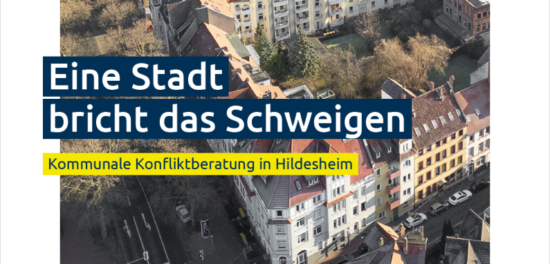 Cover der Brosch&uuml;re: Eine Stadt bricht das Schweigen. Kommunale Konfliktberatung in Hildesheim