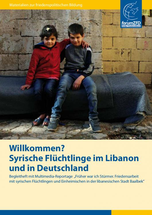 Cover des Bildungshefts "Willkommen? Syrische Fl&uuml;chtlinge im Libanon und in Deutschland"