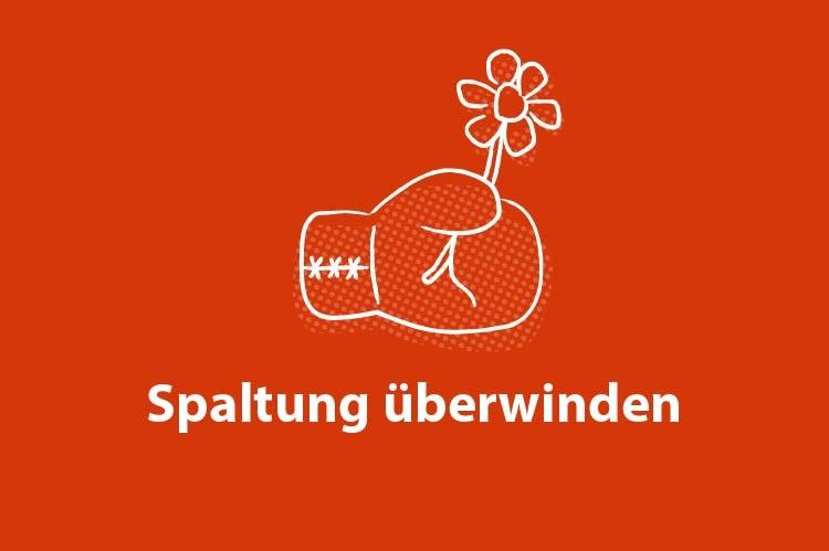 Spaltung überwinden