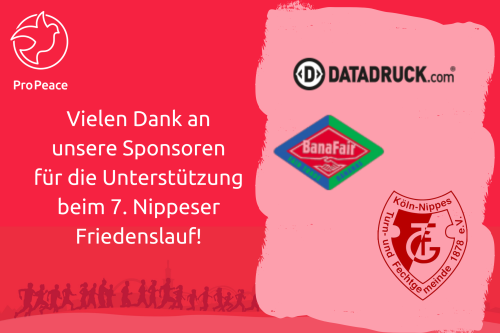 Vielen Dank an unsere Sponsoren f&uuml;r die Unterst&uuml;tzung beim 7. Nippeser Friedenslauf! (rechts die Logos von Datadruck.com, BanaFair und K&ouml;ln-Nippes Turn-und Fechtgemeinde 1878 e.V.