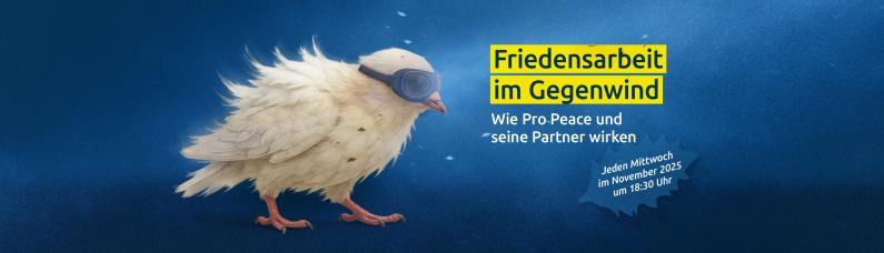 Friedensarbeit im Gegenwind - Wie Pro Peace und seine Partner wirken, Jeden Mittwoch im November 2025 um 18:30 Uhr