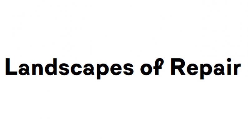 Landscapes of Repair: Call for Art Interventions