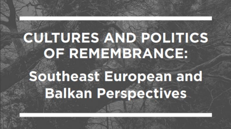 Publication “Cultures and Politics of Remembrance: Southeast European and Balkan Perspectives”