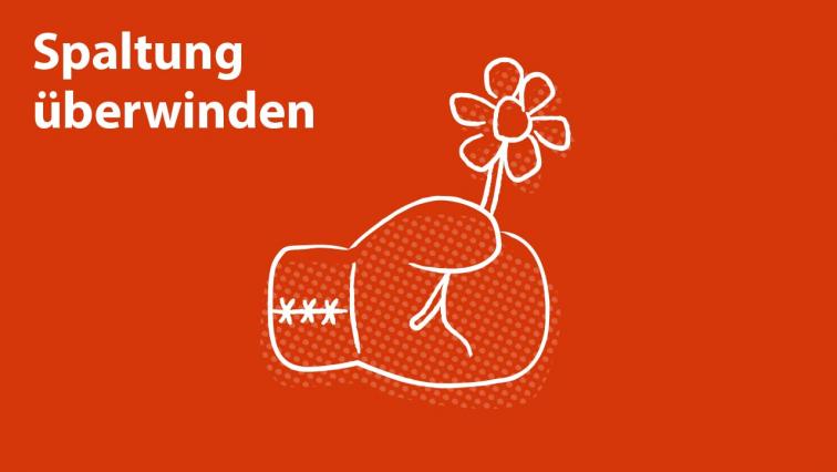 Spaltung überwinden